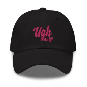 Clueless Uhg As If Classic Dad Hat